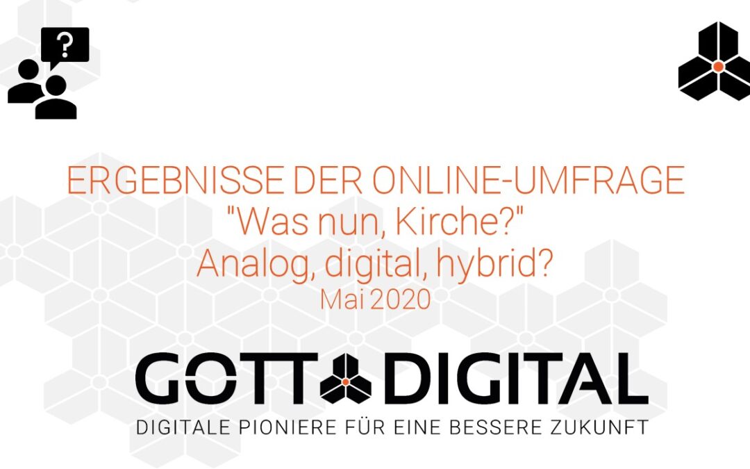 Ergebnisse der Online-Umfrage „Was nun, Kirche? Analog, digital, hybrid?